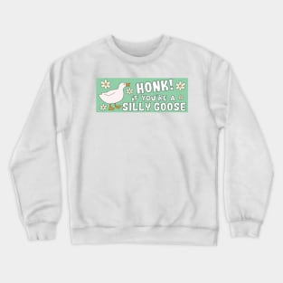 Honk If You're A Silly Goose Funny Meme Bumper Crewneck Sweatshirt